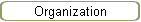 Organization
